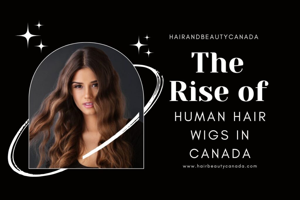 Best Human Hair Wigs in Canada